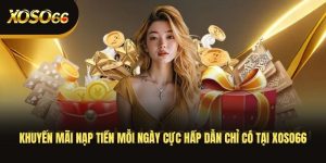 khuyen-mai-nap-tien-moi-ngay-cuc-hap-dan-chi-co-tai-xoso66